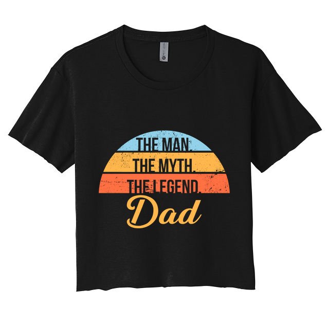 The Man The Myth The Legend Dad Crop Top
