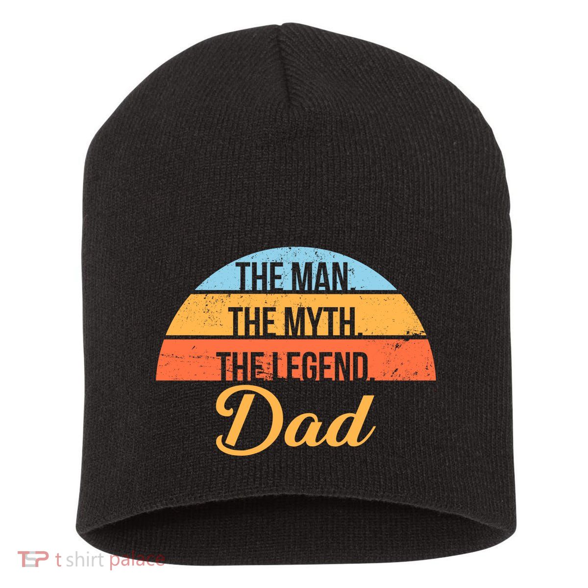 The Man The Myth The Legend Dad Short Acrylic Beanie