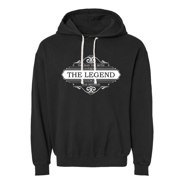 The Man The Myth The Legend Has Retired Garment-Dyed Fleece Hoodie