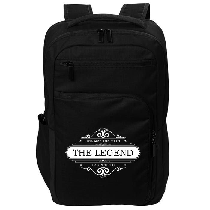 The Man The Myth The Legend Has Retired Impact Tech Backpack