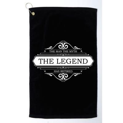 The Man The Myth The Legend Has Retired Golf Towel