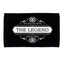 The Man The Myth The Legend Has Retired Microfiber Hand Towel