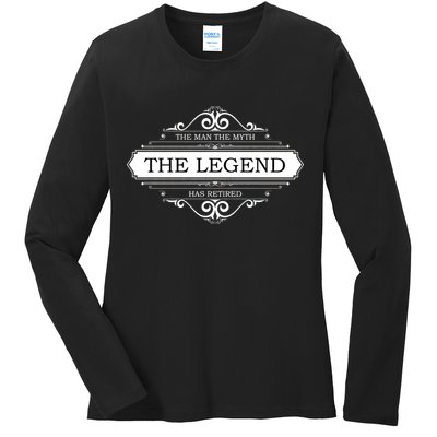 The Man The Myth The Legend Has Retired Ladies Long Sleeve Shirt