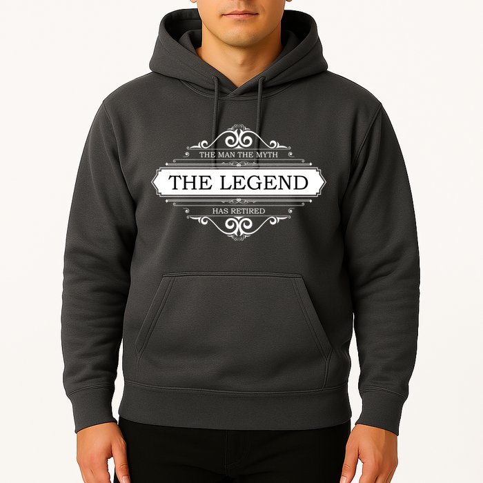 The Man The Myth The Legend Has Retired Hoodie