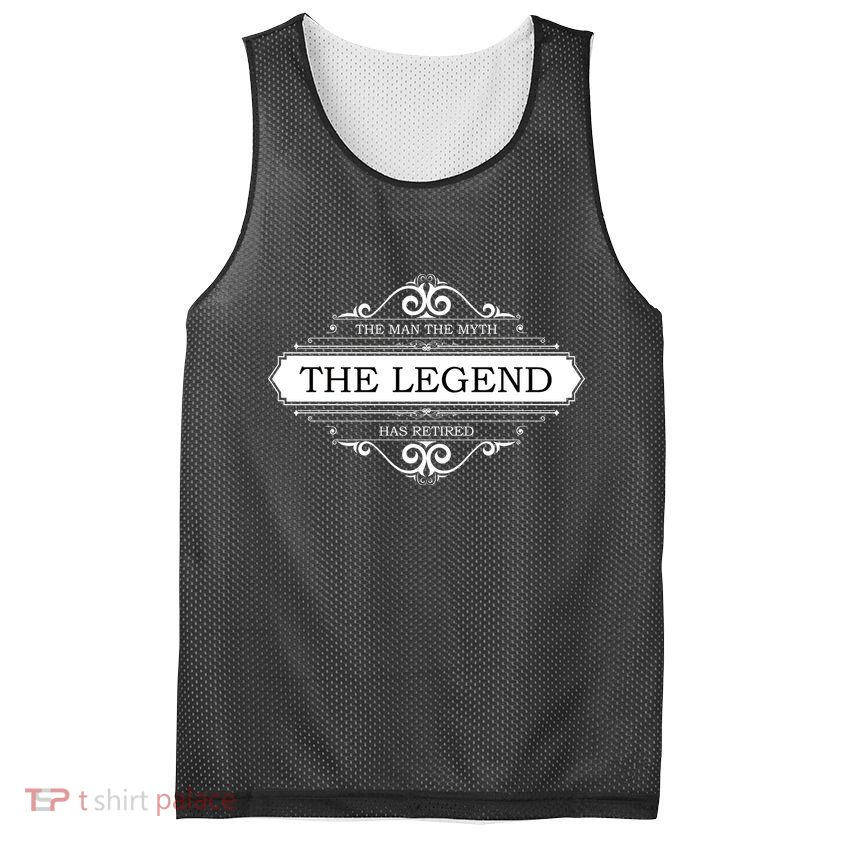 The Man The Myth The Legend Has Retired Mesh Reversible Basketball Jersey Tank