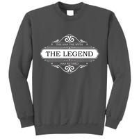 The Man The Myth The Legend Has Retired Tall Sweatshirt