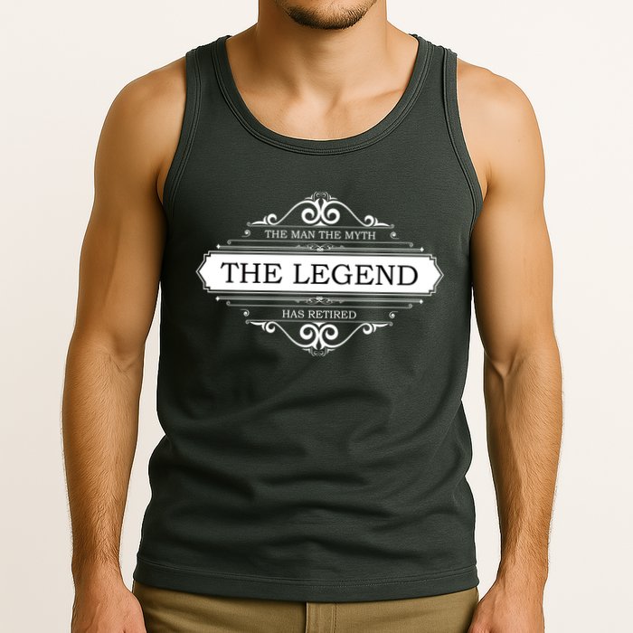 The Man The Myth The Legend Has Retired Tank Top