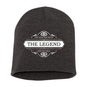 The Man The Myth The Legend Has Retired Short Acrylic Beanie