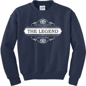 The Man The Myth The Legend Has Retired Kids Sweatshirt