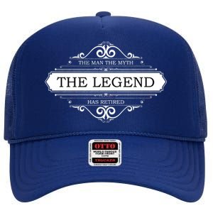 The Man The Myth The Legend Has Retired High Crown Mesh Back Trucker Hat