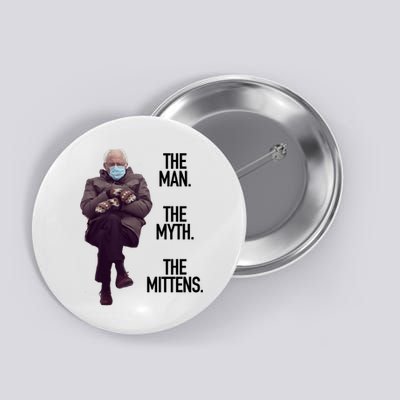 The Man The Myth The Mittens Bernie Meme Button