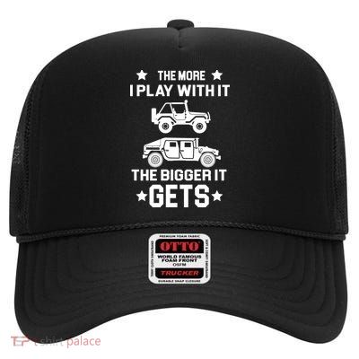 The More I Play With It the Bigger It Gets Truck High Crown Mesh Back Trucker Hat