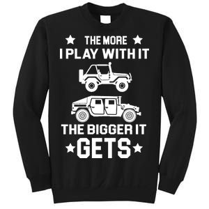 The More I Play With It the Bigger It Gets Truck Sweatshirt