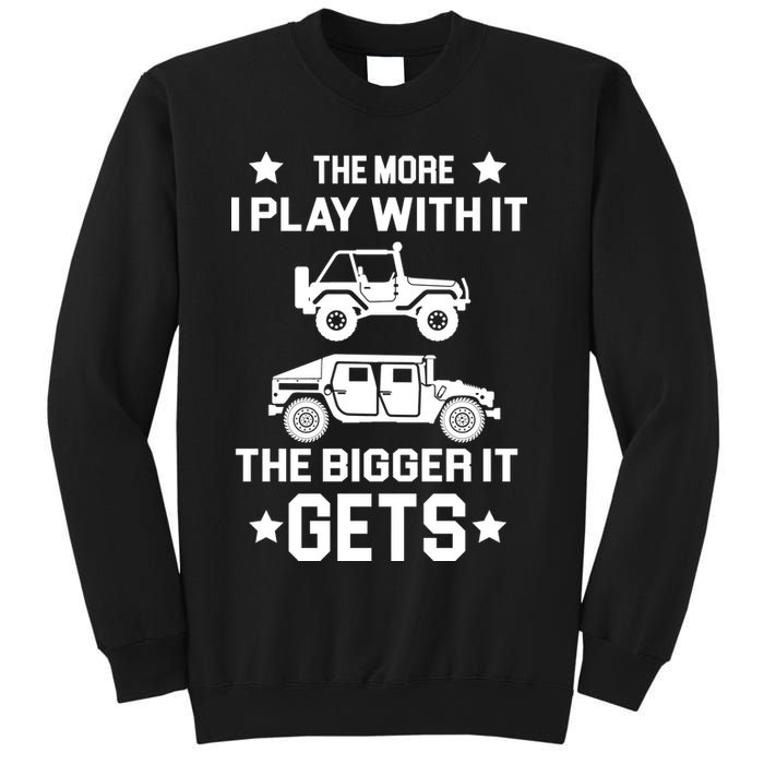 The More I Play With It the Bigger It Gets Truck Sweatshirt