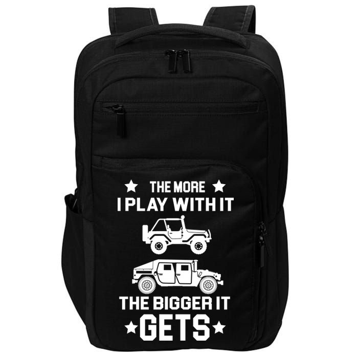 The More I Play With It the Bigger It Gets Truck Impact Tech Backpack
