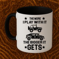 The More I Play With It the Bigger It Gets Truck Mug