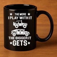The More I Play With It the Bigger It Gets Truck 11oz C Handle Ceramic Mug