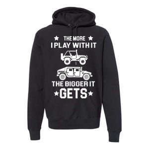 The More I Play With It the Bigger It Gets Truck Premium Hoodie