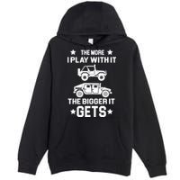 The More I Play With It the Bigger It Gets Truck Premium Pullover Hoodie