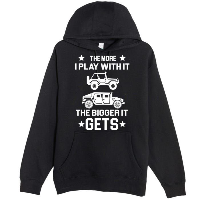 The More I Play With It the Bigger It Gets Truck Premium Pullover Hoodie