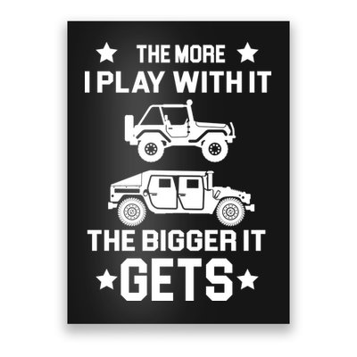 The More I Play With It the Bigger It Gets Truck Poster