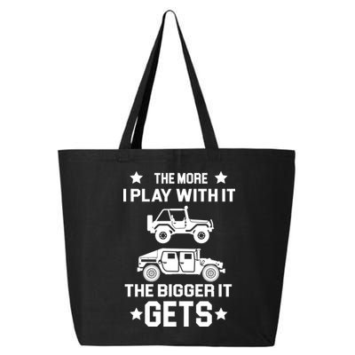 The More I Play With It the Bigger It Gets Truck 25L Jumbo Tote