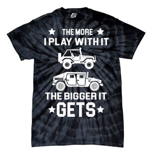 The More I Play With It the Bigger It Gets Truck Tie-Dye T-Shirt