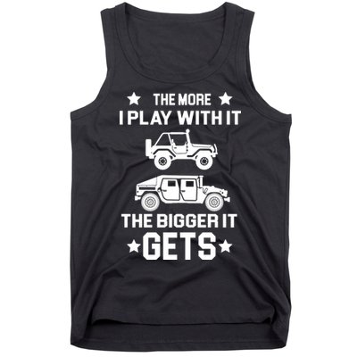 The More I Play With It the Bigger It Gets Truck Tank Top