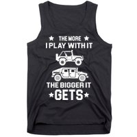 The More I Play With It the Bigger It Gets Truck Tank Top