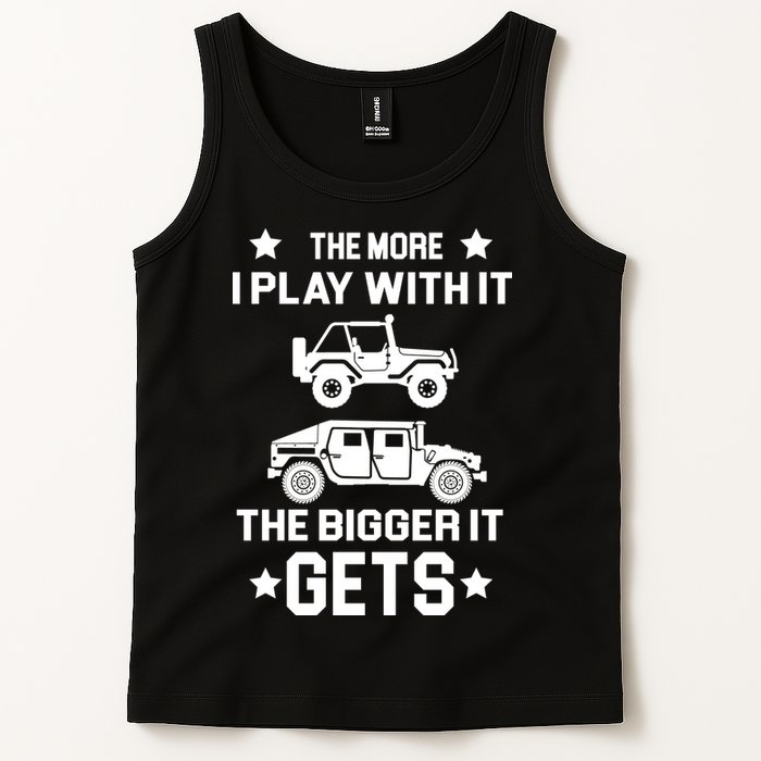 The More I Play With It the Bigger It Gets Truck Tank Top