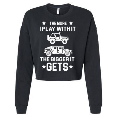 The More I Play With It the Bigger It Gets Truck Cropped Pullover Crew