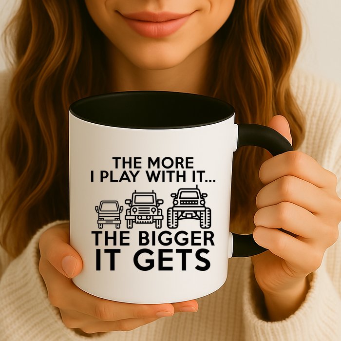 The More I Play With It The Bigger Its Gets Mug