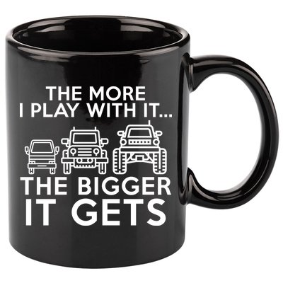 The More I Play With It The Bigger Its Gets 11oz C Handle Ceramic Mug