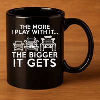 The More I Play With It The Bigger Its Gets 11oz C Handle Ceramic Mug