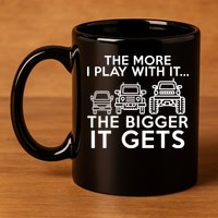 The More I Play With It The Bigger Its Gets 11oz C Handle Ceramic Mug