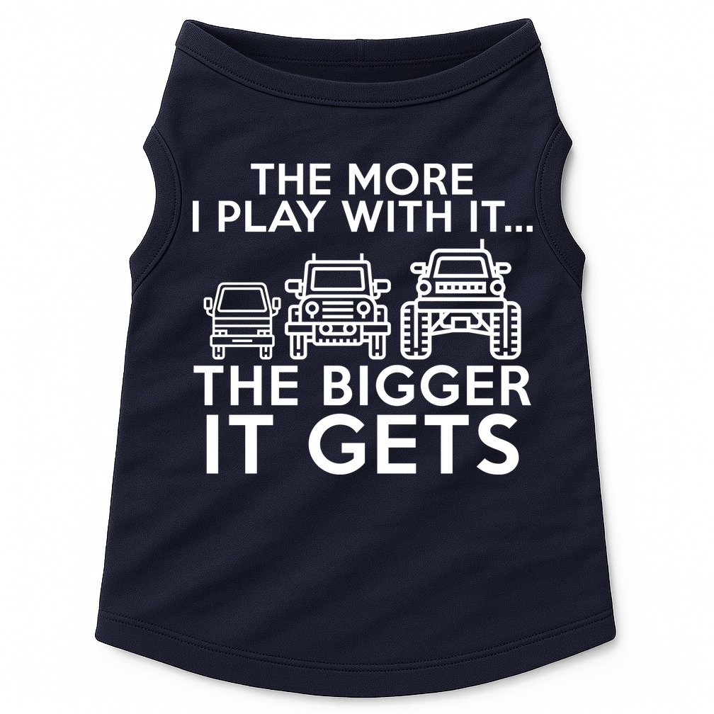 The More I Play With It The Bigger Its Gets Doggie Tank
