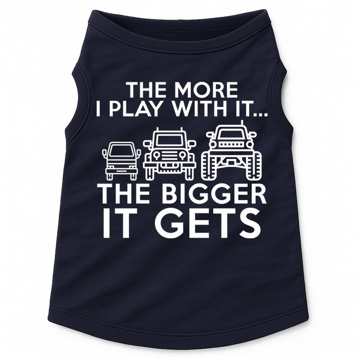 The More I Play With It The Bigger Its Gets Doggie Tank