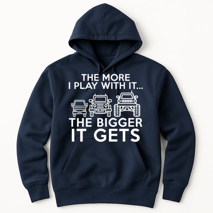 The More I Play With It The Bigger Its Gets Hoodie