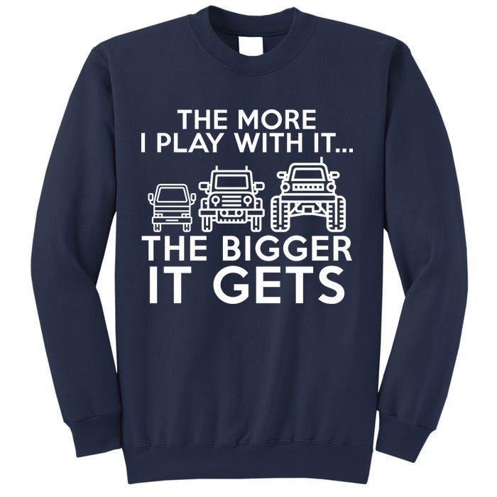 The More I Play With It The Bigger Its Gets Sweatshirt