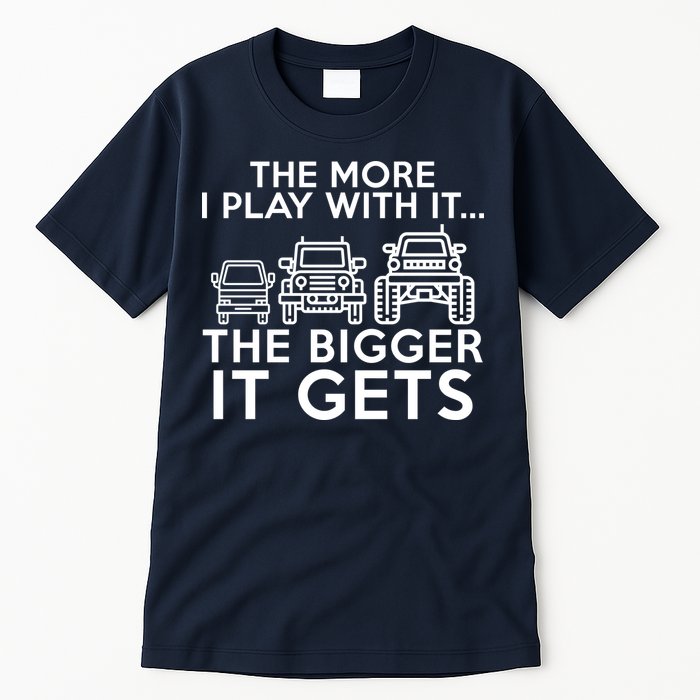 The More I Play With It The Bigger Its Gets Tall T-Shirt