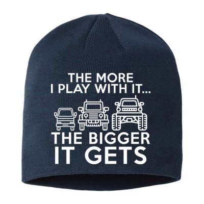 The More I Play With It The Bigger Its Gets Sustainable Beanie