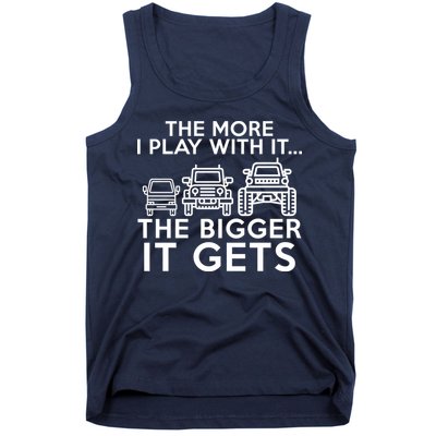 The More I Play With It The Bigger Its Gets Tank Top