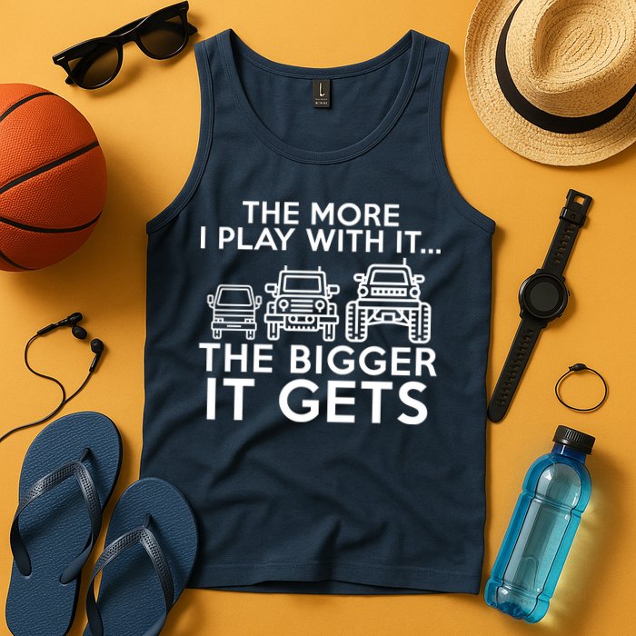 The More I Play With It The Bigger Its Gets Tank Top