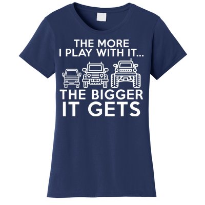 The More I Play With It The Bigger Its Gets Women's T-Shirt