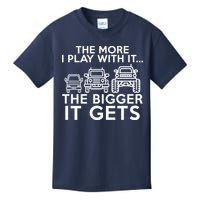 The More I Play With It The Bigger Its Gets Kids T-Shirt
