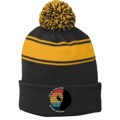 The More People I Meet The More I Love Hiking Stripe Pom Pom Beanie