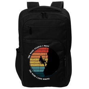 The More People I Meet The More I Love Hiking Impact Tech Backpack