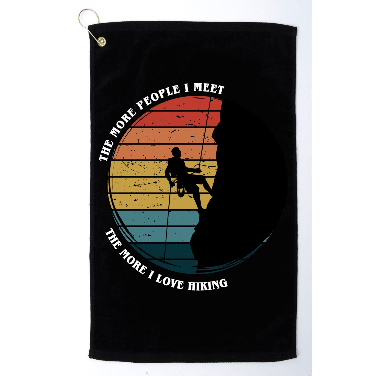 The More People I Meet The More I Love Hiking Golf Towel