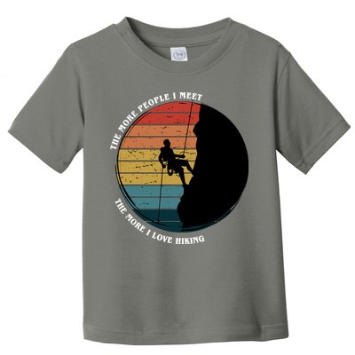 The More People I Meet The More I Love Hiking Toddler T-Shirt