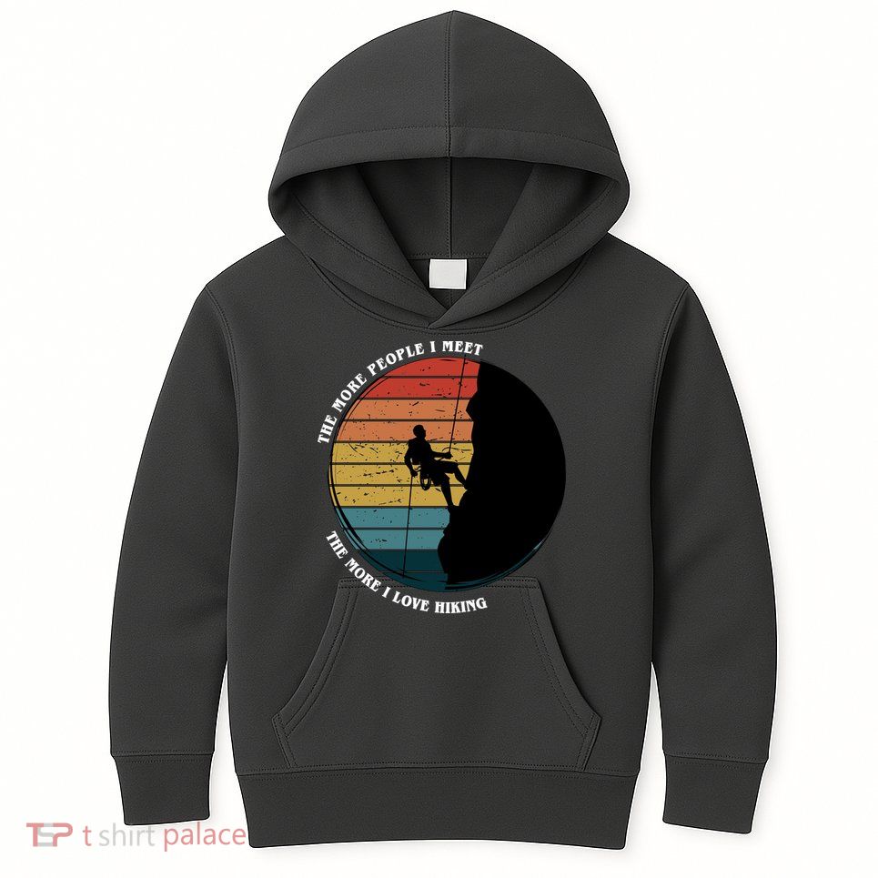 The More People I Meet The More I Love Hiking Kids Hoodie